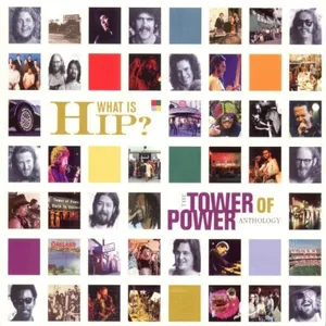 What is hip? : the Tower of power anthology